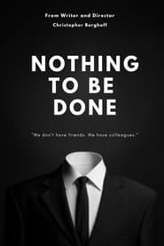 Nothing to Be Done' Poster