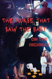 The Nurse That Saw the Baby on the Highway' Poster