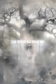 The End of All Wanting' Poster