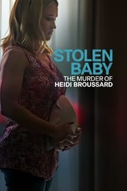 Stolen Baby The Murder Of Heidi Broussard' Poster