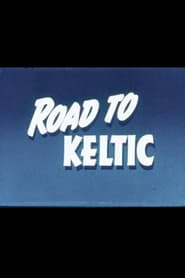 Road to the Keltic' Poster