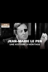 JeanMarie Le Pen  Une histoire dhritage' Poster