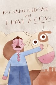 My Name Is Edgar and I Have a Cow' Poster