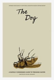 The Dog  A Rapidly Condensed Guide to Treading Water' Poster