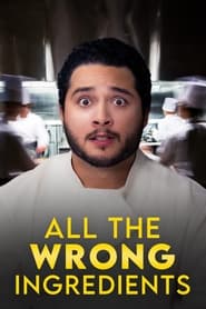 All the Wrong Ingredients' Poster