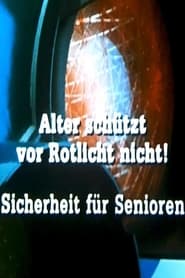 Alter schtzt vor Rotlicht nicht  Sicherheit fr Senioren' Poster