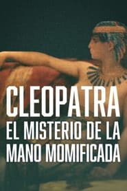 Cleopatra  The Mystery of the Mummified Hand' Poster