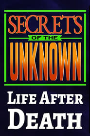 Secrets of the Unknown Life After Death