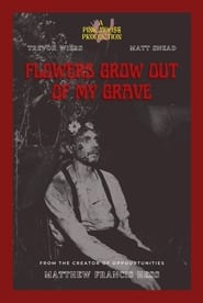 Flowers Grow Out of my Grave' Poster