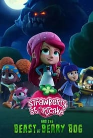 Strawberry Shortcake and the Beast of Berry Bog' Poster