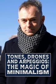 Tones Drones and Arpeggios The Magic of Minimalism' Poster