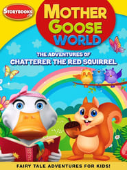 Mother Goose World The Adventures of Chatterer the Red Squirrel' Poster