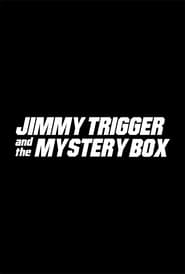 Jimmy Trigger and the Mystery Box' Poster