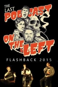 Last Podcast on the Left Live Flashback 2015' Poster