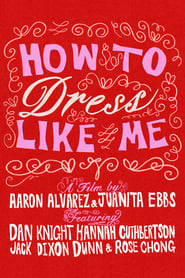 How to Dress Like Me' Poster