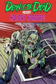 Dean of the Dead Presents Holiday Horrors' Poster