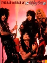 The Rise And Rise of Motley Crue' Poster