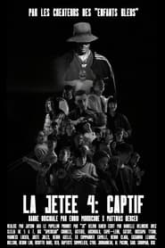 La Jete 4 CAPTIF' Poster