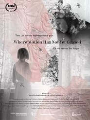 Where Motion Has Not Yet Ceased' Poster