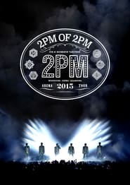 2PM ARENA TOUR 2015 2PM OF 2PM' Poster