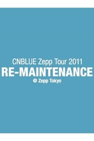 CNBLUE Zepp Tour 2011 REMAINTENANCE' Poster