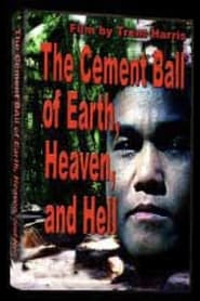 The Cement Ball of Earth Heaven And Hell' Poster