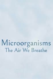 Microorganisms The Air We Breathe' Poster