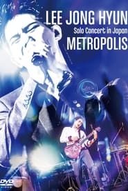 LEE JONG HYUN Solo Concert in Japan METROPOLIS' Poster