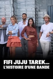 Fifi Juju Tarek  Lhistoire dune bande' Poster