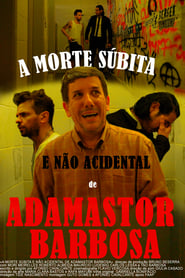 A Morte Sbita e No Acidental de Adamastor Barbosa' Poster