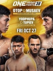 ONE Friday Fights 38 Otop vs Musaev' Poster