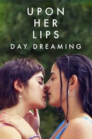 Upon Her Lips Day Dreaming' Poster