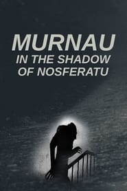 Murnau In the Shadow of Nosferatu