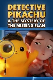 Detective Pikachu  the Mystery of the Missing Flan' Poster