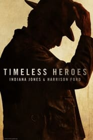 Timeless Heroes Indiana Jones  Harrison Ford