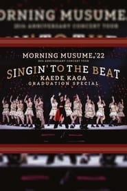 Morning Musume22 2022 Autumn SINGIN TO THE BEAT Kaga Kaede Sotsugyou Special' Poster