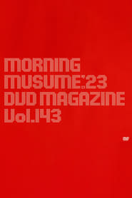 Morning Musume23 DVD Magazine Vol143' Poster