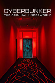 Cyberbunker The Criminal Underworld' Poster