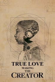 True Love Making The Creator' Poster