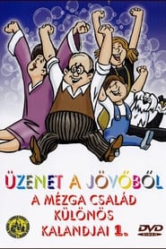 Mezga Csalad kulonos kalandjai 1  Uzenet a jovobol' Poster