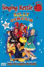 The Singing Kettle  Silly Circus' Poster