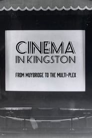 Cinema in Kingston From Muybridge to the Multiplex' Poster