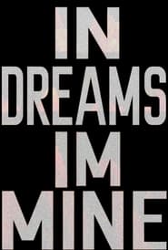 IN DREAMS IM MINE' Poster