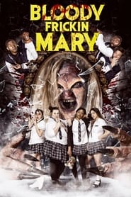 Bloody Frickin Mary' Poster