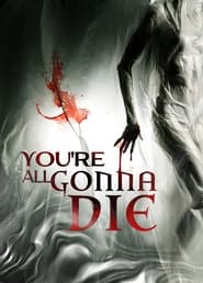 Youre All Gonna Die' Poster