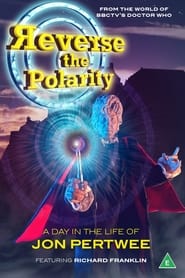 Reverse the Polarity A Day in the Life of Jon Pertwee' Poster