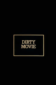 Dirty Movie' Poster