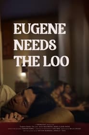 Eugene Needs the Loo' Poster