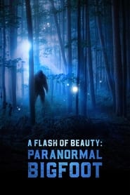 A Flash of Beauty Paranormal Bigfoot