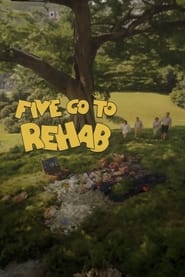 Five Go to Rehab' Poster